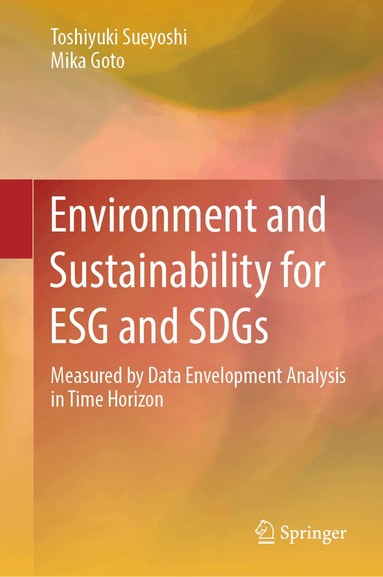 Toshiyuki Sueyoshi, Mika Goto - Environment and Sustainability for ESG and SDGs, Inbunden