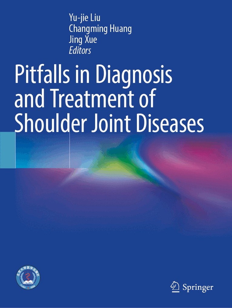 Yu-jie Liu, Chang-ming Huang, Jing Xue - Pitfalls in Diagnosis and Treatment of Shoulder Joint Diseases, Häftad