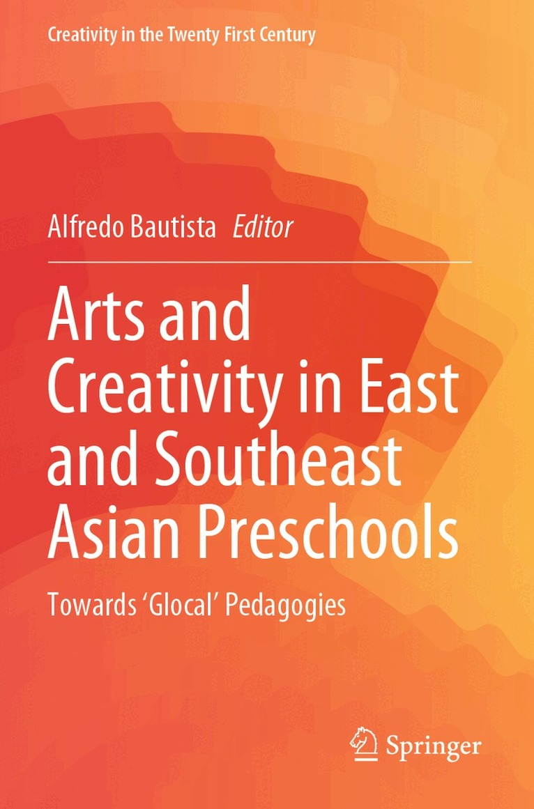 Alfredo Bautista - Arts and Creativity in East and Southeast Asian Preschools, Häftad. Tillgänglighet: Lägg i varukorg