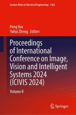 Proceedings of International Conference on Image, Vision and Intelligent Systems 2024 (ICIVIS 2024) 1