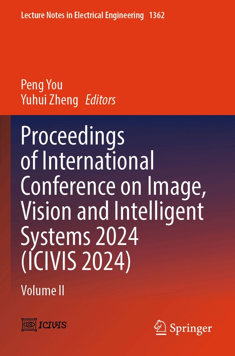 Peng You, Yuhui Zheng - Proceedings of International Conference on Image, Vision and Intelligent Systems 2024 (ICIVIS 2024), Häftad