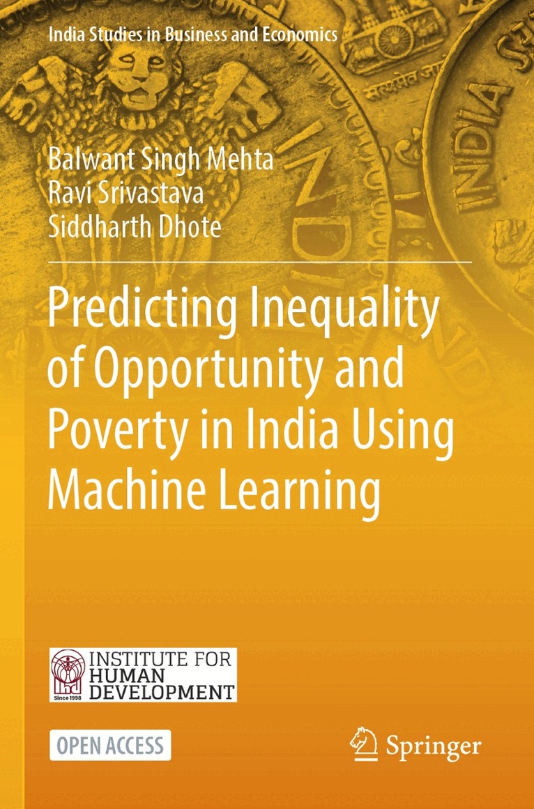 Balwant Singh Mehta, Ravi Srivastava, Siddharth Dhote - Predicting Inequality of Opportunity and Poverty in India Using Machine Learning, Häftad