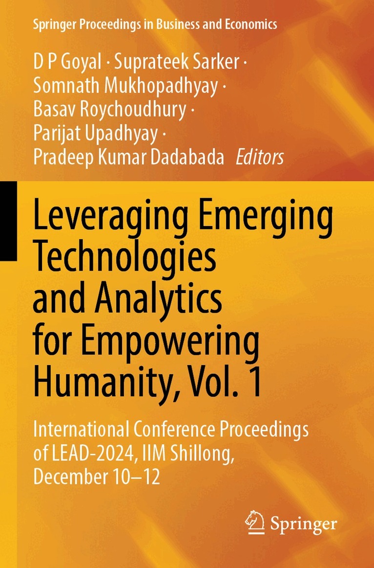 D P Goyal, Suprateek Sarker, Somnath Mukhopadhyay, Basav Roychoudhury, Parijat Upadhyay, Pradeep Kumar Dadabada - Leveraging Emerging Technologies and Analytics for Empowering Humanity, Vol. 1, Häftad
