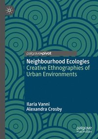 bokomslag Neighbourhood Ecologies