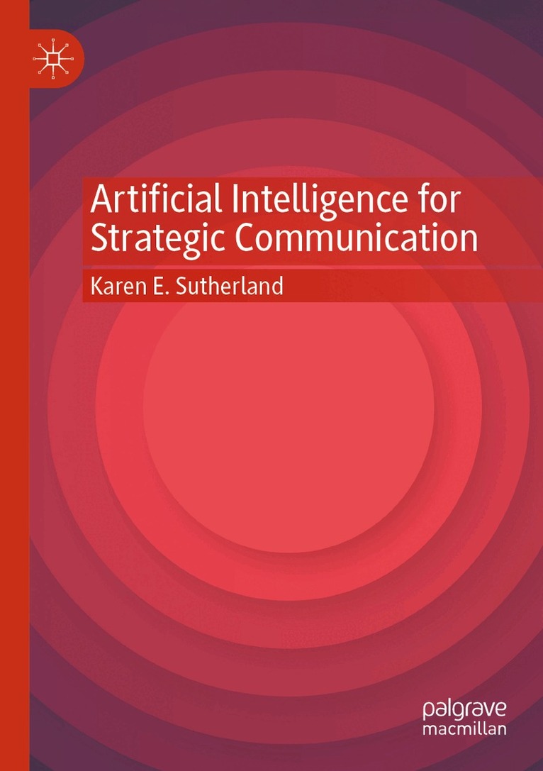 Karen E. Sutherland - Artificial Intelligence for Strategic Communication, Häftad