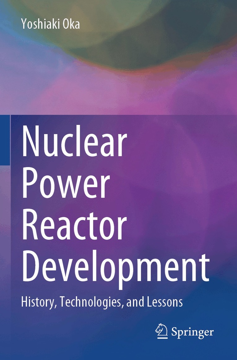 Yoshiaki Oka - Nuclear Power Reactor Development, Häftad