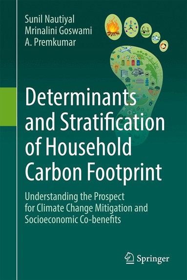 Sunil Nautiyal, Mrinalini Goswami, A Premkumar - Determinants and Stratification of Household Carbon Footprint, Inbunden