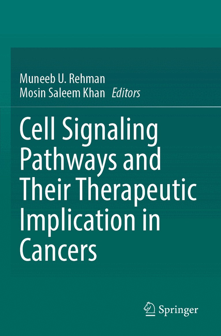 Muneeb U. Rehman, Mosin Saleem Khan - Cell Signaling Pathways and Their Therapeutic Implication in Cancers, Häftad