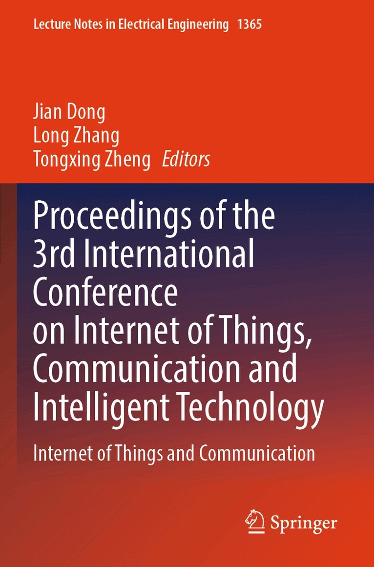 Jian Dong, Long Zhang, Tongxing Zheng - Proceedings of the 3rd International Conference on Internet of Things, Communication and Intelligent Technology, Häftad