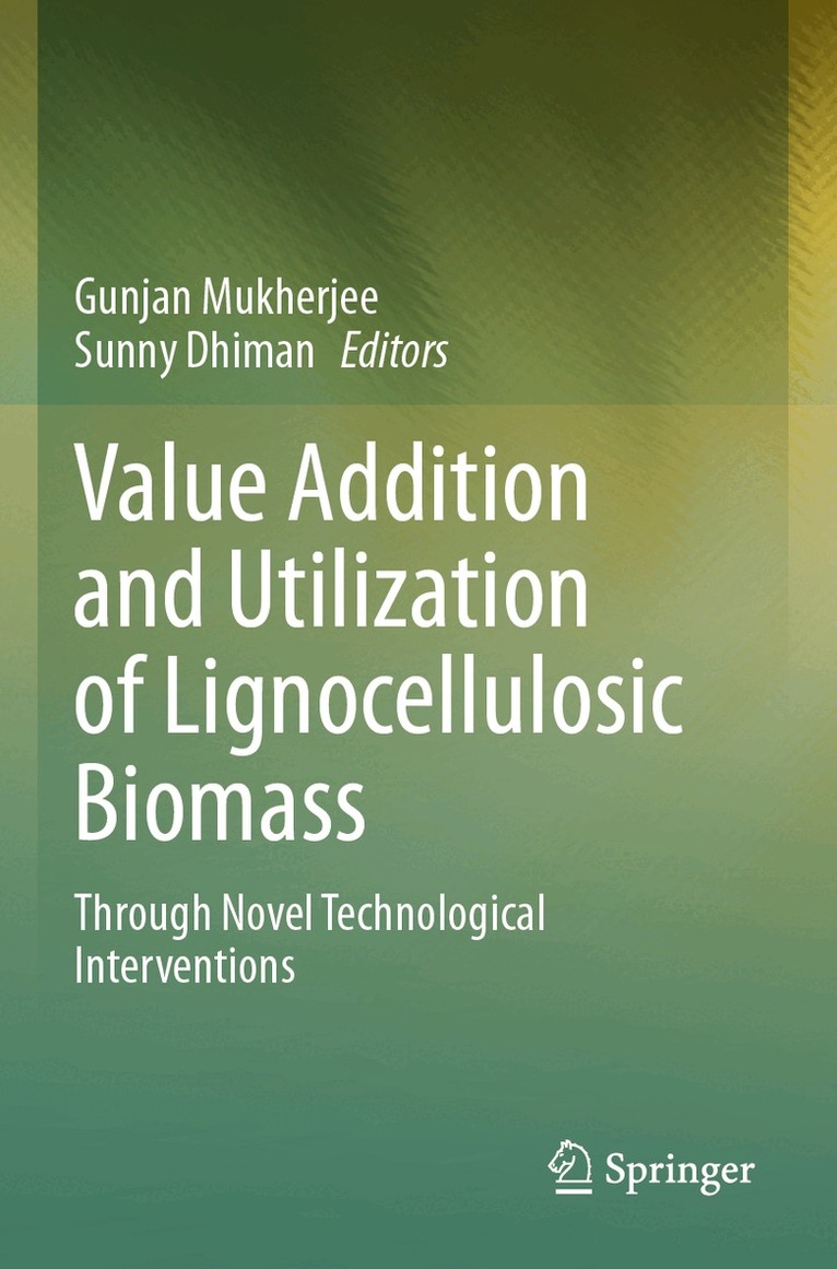 Gunjan Mukherjee, Sunny Dhiman - Value Addition and Utilization of Lignocellulosic Biomass, Häftad