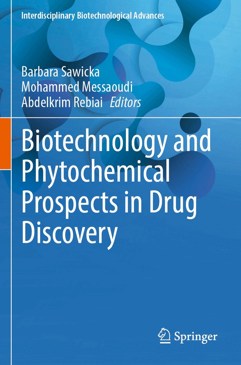 Barbara Sawicka, Mohammed Messaoudi, Abdelkrim Rebiai - Biotechnology and Phytochemical Prospects in Drug Discovery, Häftad