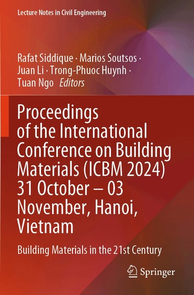 Rafat Siddique, Marios Soutsos, Juan Li, Trong-Phuoc Huynh, Tuan Ngo - Proceedings of the International Conference on Building Materials (ICBM 2024) 31 October – 03 November, Hanoi, Vietnam, Häftad