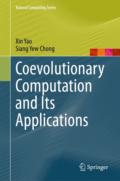 Xin Yao, Siang Yew Chong - Coevolutionary Computation and Its Applications, Inbunden