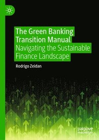 bokomslag The Green Banking Transition Manual