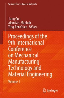 bokomslag Proceedings of the 9th International Conference on Mechanical Manufacturing Technology and Material Engineering