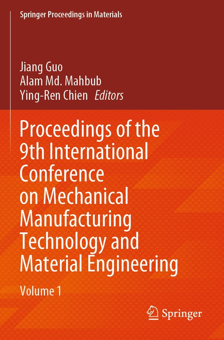 Jiang Guo, Alam Md. Mahbub, Ying-Ren Chien - Proceedings of the 9th International Conference on Mechanical Manufacturing Technology and Material Engineering, Häftad