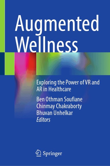 Ben Othman Soufiane, Chinmay Chakraborty, Bhuvan Unhelkar - Augmented Wellness, Inbunden