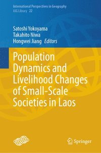bokomslag Population Dynamics and Livelihood Changes of Small-Scale Societies in Laos