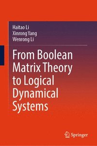 bokomslag From Boolean Matrix Theory to Logical Dynamical Systems