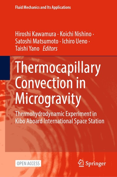 Hiroshi Kawamura, Koichi Nishino, Satoshi Matsumoto, Ichiro Ueno, Taishi Yano - Thermocapillary Convection in Microgravity, Inbunden
