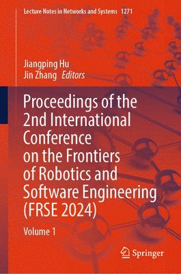 bokomslag Proceedings of the 2nd International Conference on the Frontiers of Robotics and Software Engineering (FRSE 2024)