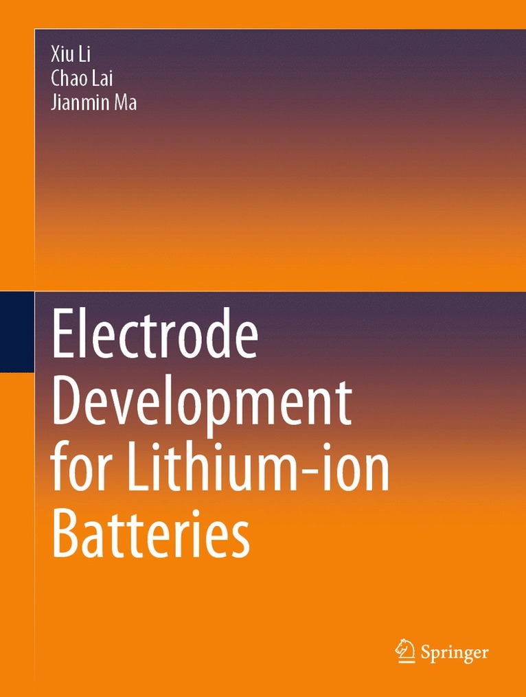 Xiu Li, Chao Lai, Jianmin Ma - Electrode Development for Lithium-ion Batteries, Inbunden