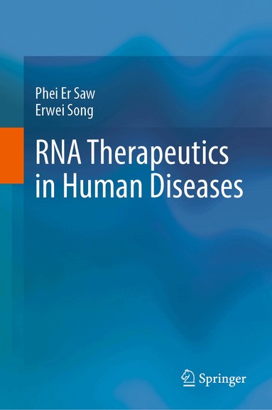 Phei Er Saw, Erwei Song - RNA Therapeutics in Human Diseases, Inbunden
