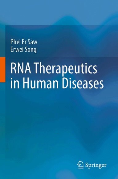 Phei Er Saw, Erwei Song - RNA Therapeutics in Human Diseases, Häftad