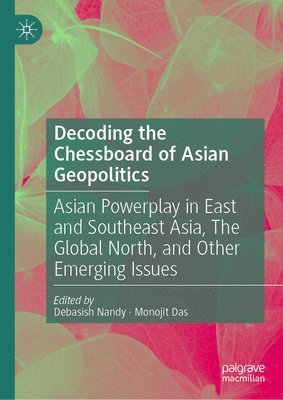 bokomslag Decoding the Chessboard of Asian Geopolitics