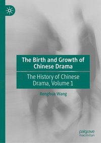 bokomslag Birth and Growth of Chinese Drama