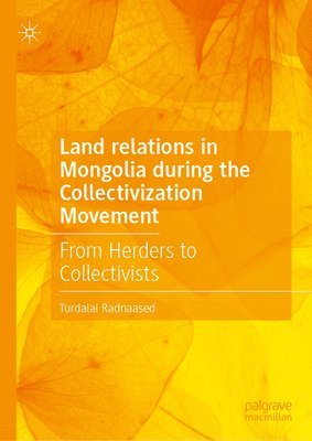 bokomslag Land relations in Mongolia during the Collectivization Movement