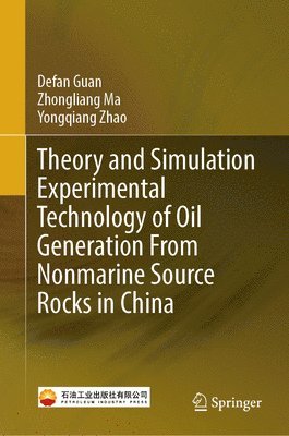 bokomslag Theory and Simulation Experimental Technology of Oil Generation From Nonmarine Source Rocks in China