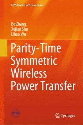 bokomslag Parity-Time Symmetric Wireless Power Transfer