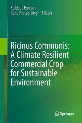 Ricinus Communis: A Climate Resilient Commercial Crop for Sustainable Environment 1