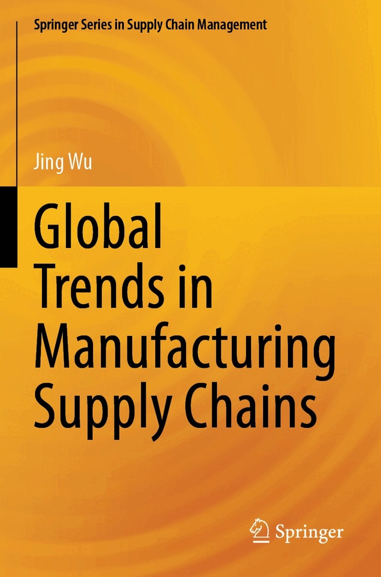 Jing Wu - Global Trends in Manufacturing Supply Chains, Häftad