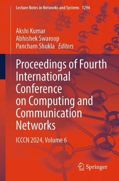 Akshi Kumar, Abhishek Swaroop, Pancham Shukla - Proceedings of Fourth International Conference on Computing and Communication Networks, Häftad