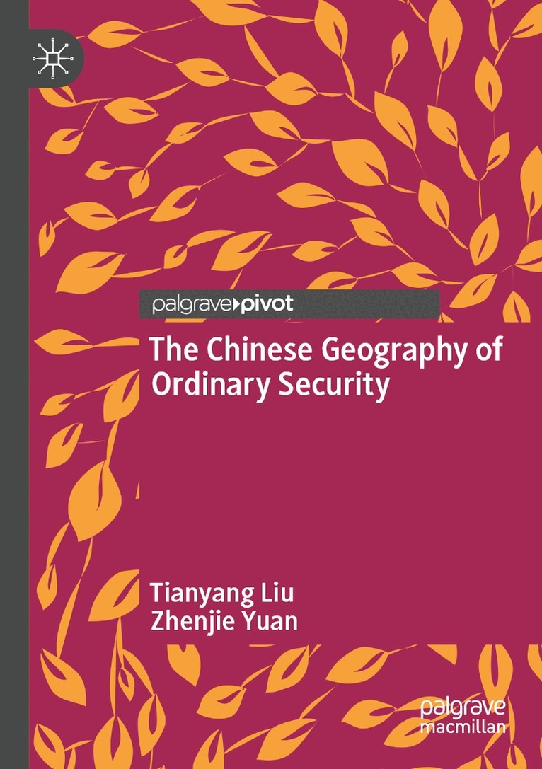 Tianyang Liu, Zhenjie Yuan - Chinese Geography of Ordinary Security, Häftad