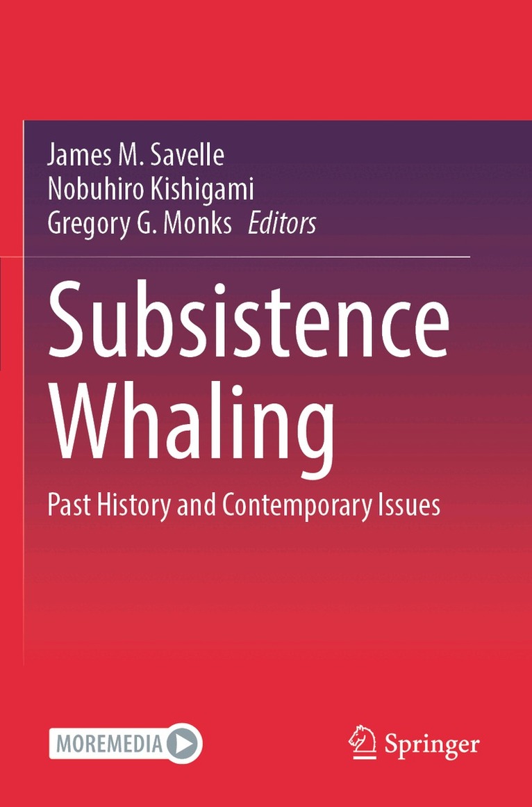 James M. Savelle, Nobuhiro Kishigami, Gregory G. Monks - Subsistence Whaling, Häftad