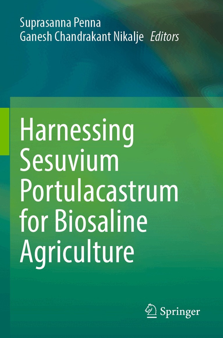 Suprasanna Penna, Ganesh Chandrakant Nikalje - Harnessing Sesuvium Portulacastrum for Biosaline Agriculture, Häftad