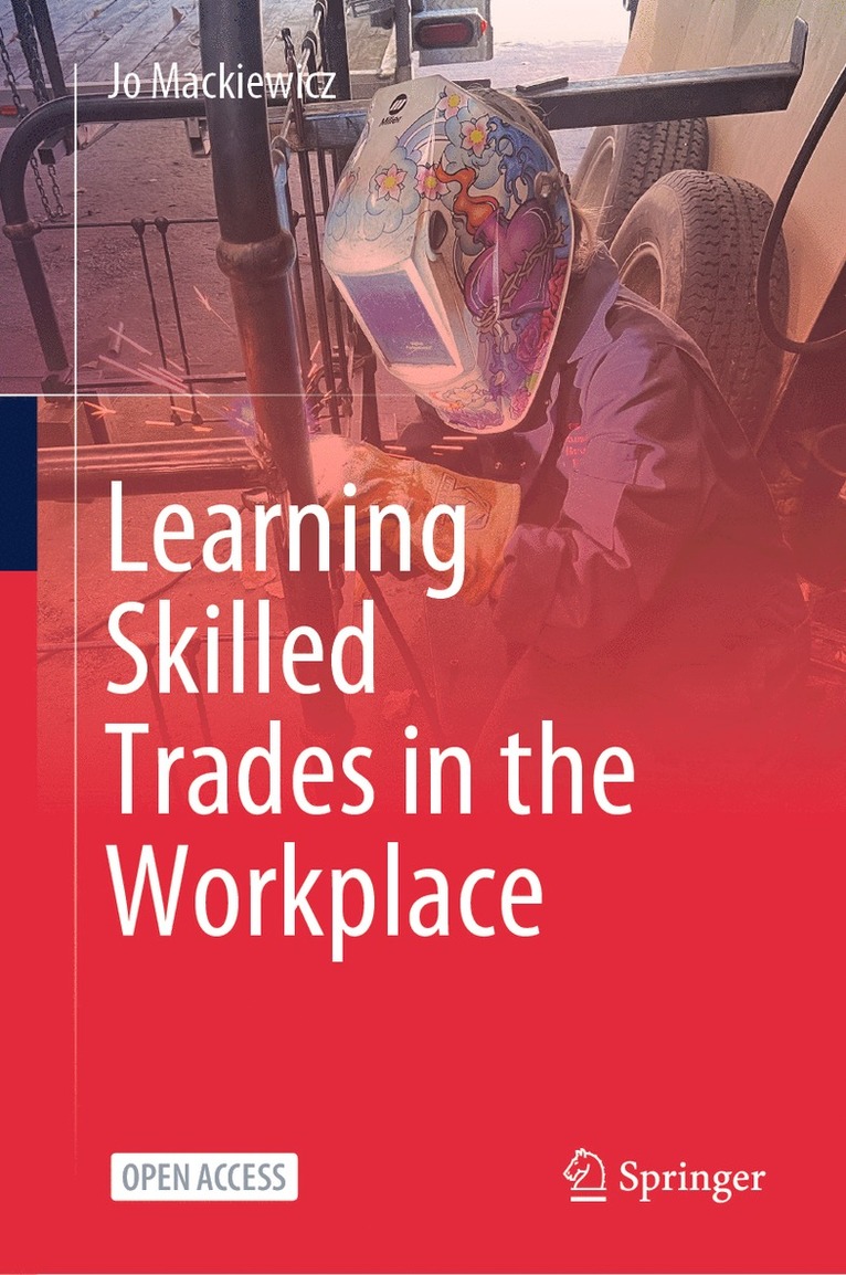 Jo Mackiewicz - Learning Skilled Trades in the Workplace, Inbunden