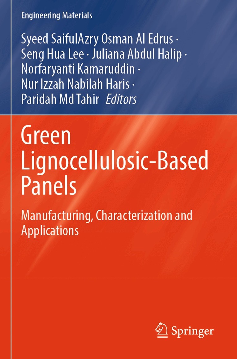 Syeed SaifulAzry Osman Al Edrus, Seng Hua Lee, Juliana Abdul Halip, Norfaryanti Kamaruddin, Nur Izzah Nabilah Haris, Paridah Md Tahir - Green Lignocellulosic-Based Panels, Häftad