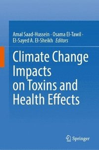 bokomslag Climate Change Impacts on Toxins and Health Effects