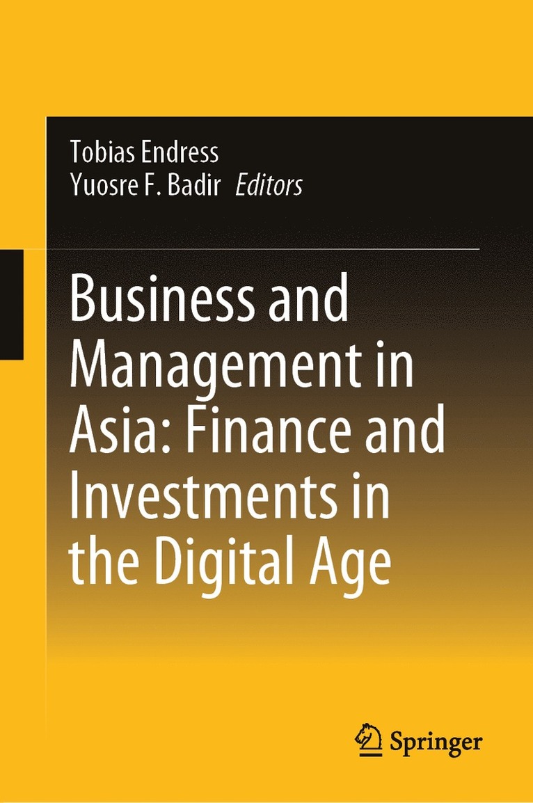 Tobias Endress, Yuosre F. Badir - Business and Management in Asia: Finance and Investments in the Digital Age, Inbunden