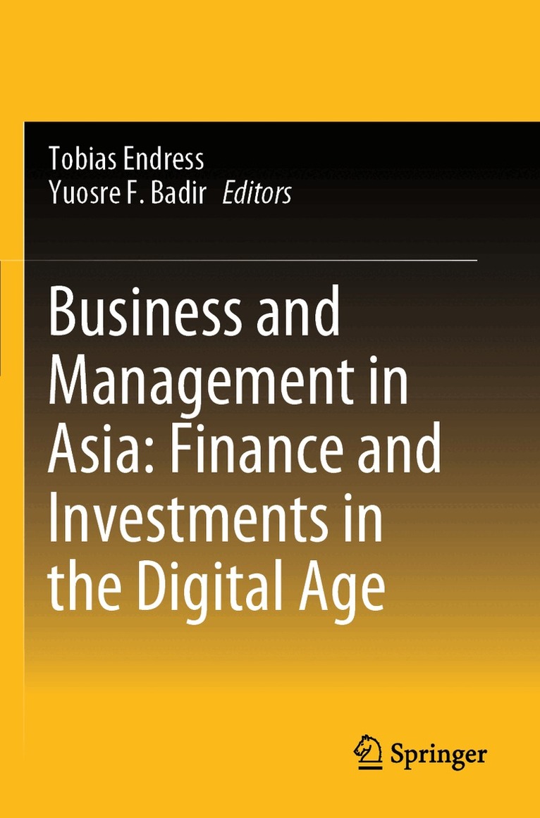 Tobias Endress, Yuosre F. Badir - Business and Management in Asia: Finance and Investments in the Digital Age, Häftad