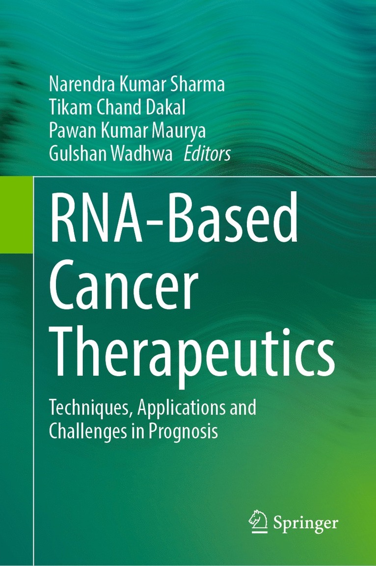 Narendra Kumar Sharma, Tikam Chand Dakal, Pawan Kumar Maurya, Gulshan Wadhwa - RNA-Based Cancer Therapeutics, Inbunden