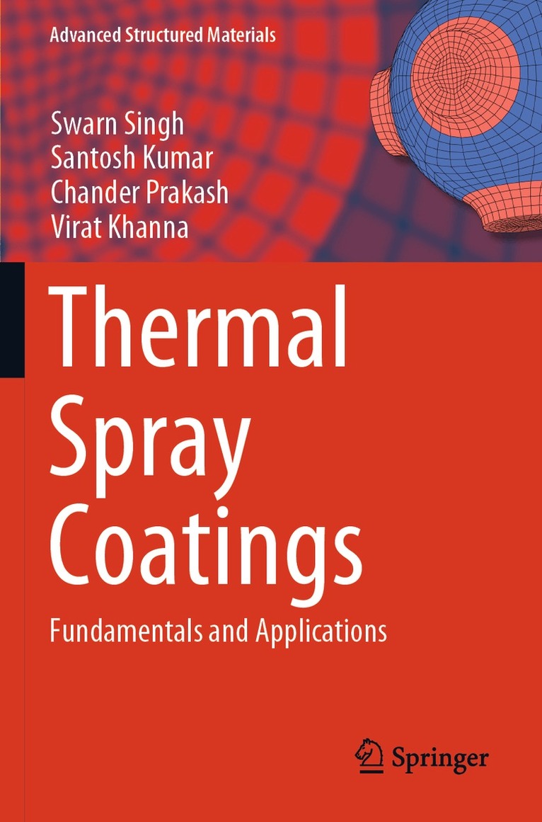 Swarn Singh, Santosh Kumar, Chander Prakash, Virat Khanna - Thermal Spray Coatings, Häftad