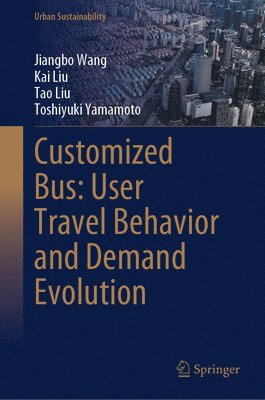 Customized Bus: User Travel Behavior and Demand Evolution 1