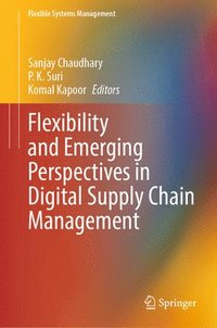 bokomslag Flexibility and Emerging Perspectives in Digital Supply Chain Management