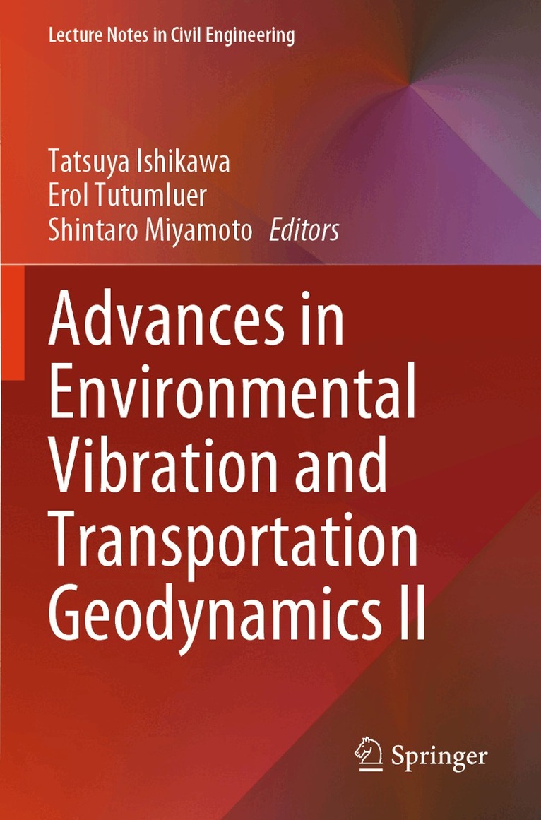 Tatsuya Ishikawa, Erol Tutumluer, Shintaro Miyamoto - Advances in Environmental Vibration and Transportation Geodynamics II, Häftad
