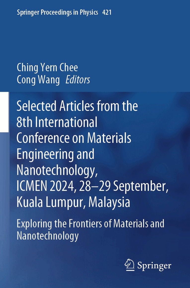 Ching Yern Chee, Cong Wang - Selected Articles from the 8th International Conference on Materials Engineering and Nanotechnology, ICMEN 2024, 28-29 September, Kuala Lumpur, Malaysia, Häftad